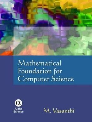 Mathematical Foundation for Computer Science