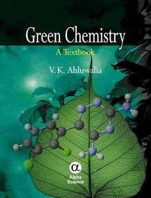 Green Chemistry: A Textbook