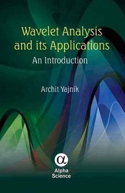 Wavelet Analysis and its Applications: An Introduction