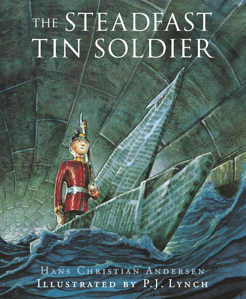 Steadfast Tin Soldier: A Retelling of Hans Christian Andersen's Tale