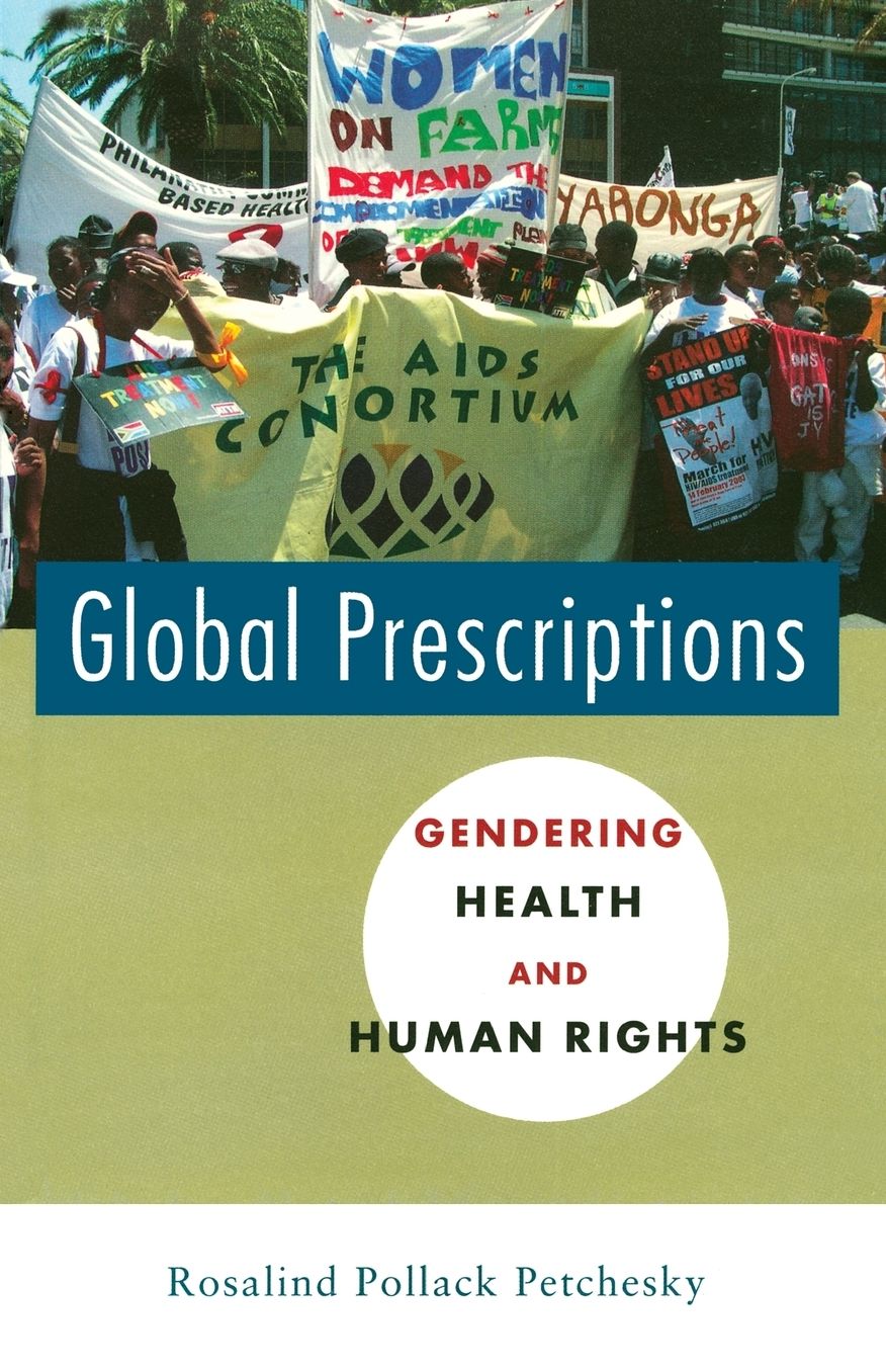 Global Prescriptions: Gendering Health and Human Rights