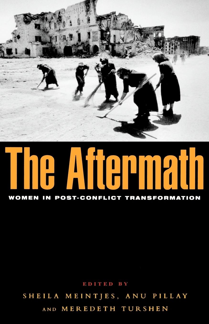 The Aftermath: Women in Post-Conflict Transformation