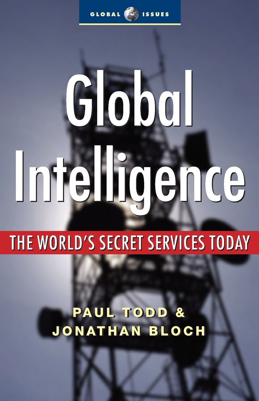 Global Intelligence: The World's Secret Services Today
