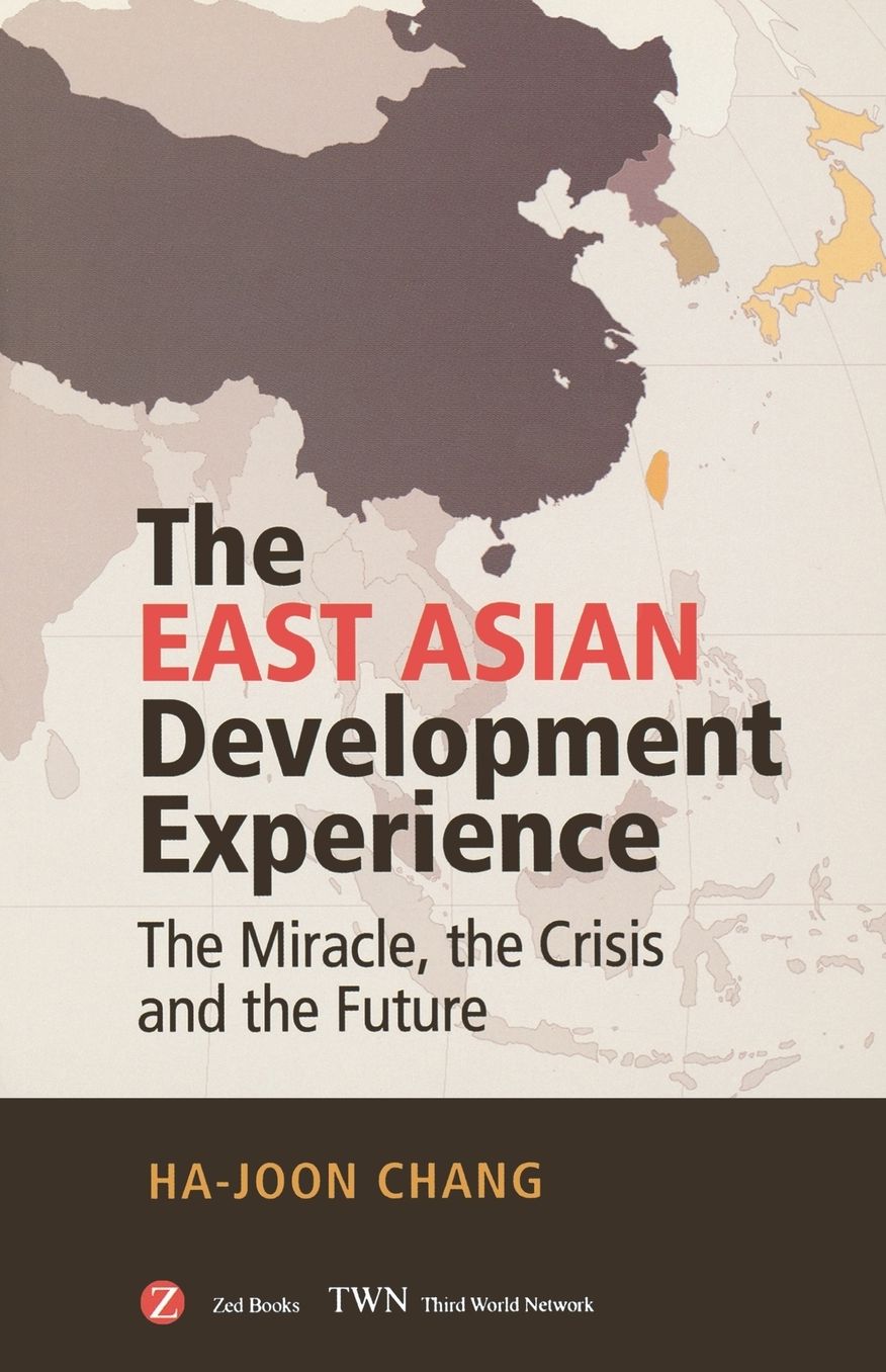 East Asian Development Experience: The Miracle, the Crisis and the Future