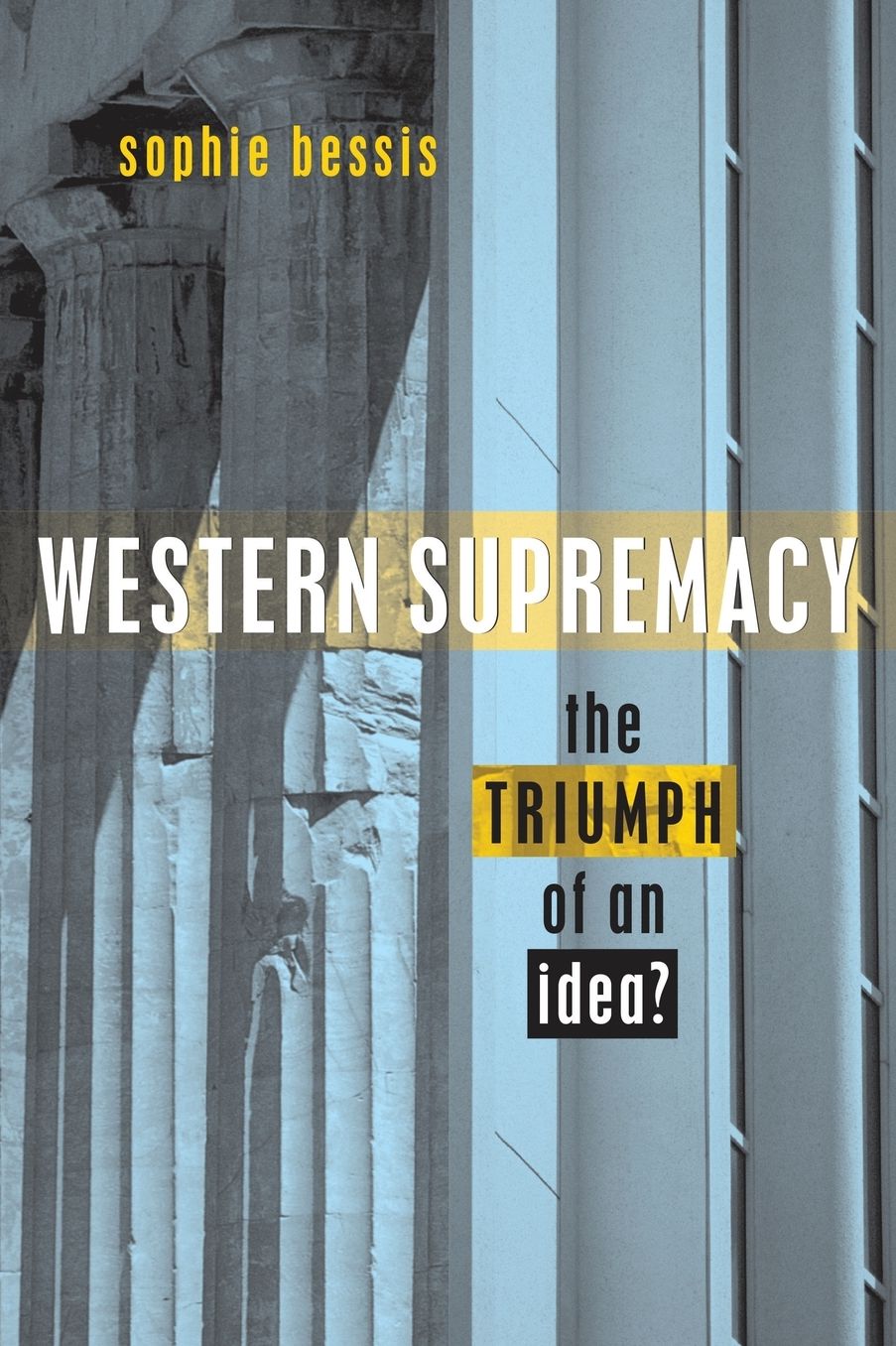 Western Supremacy: The Triumph of an Idea?