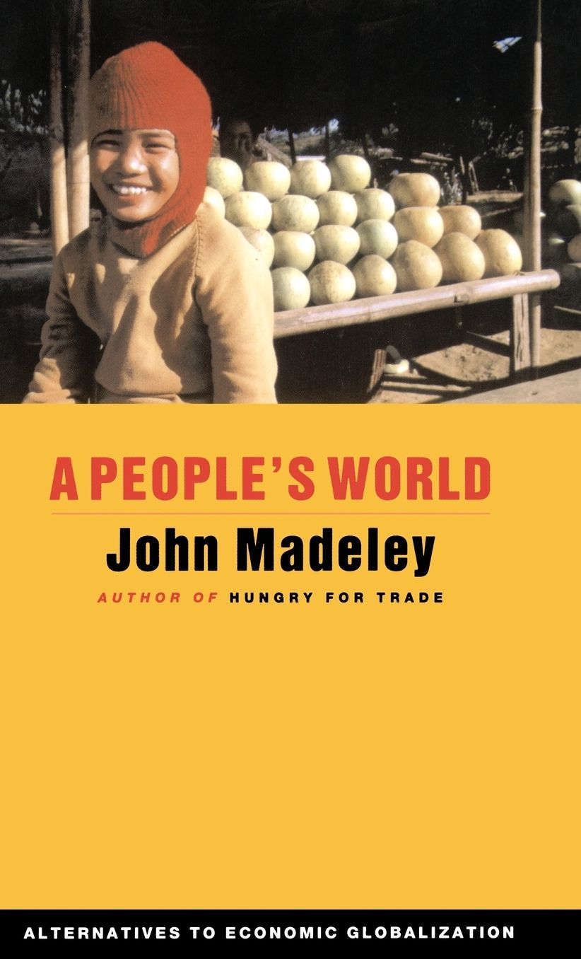 A People's World: Alternatives to Economic Globalization