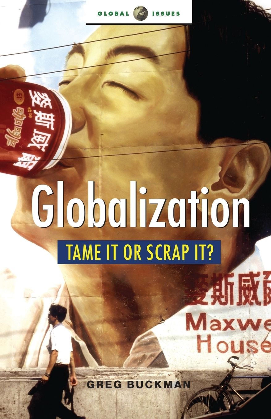 Globalization: Tame It or Scrap It?: Mapping the Alternatives of the Anti-Globalization Movement