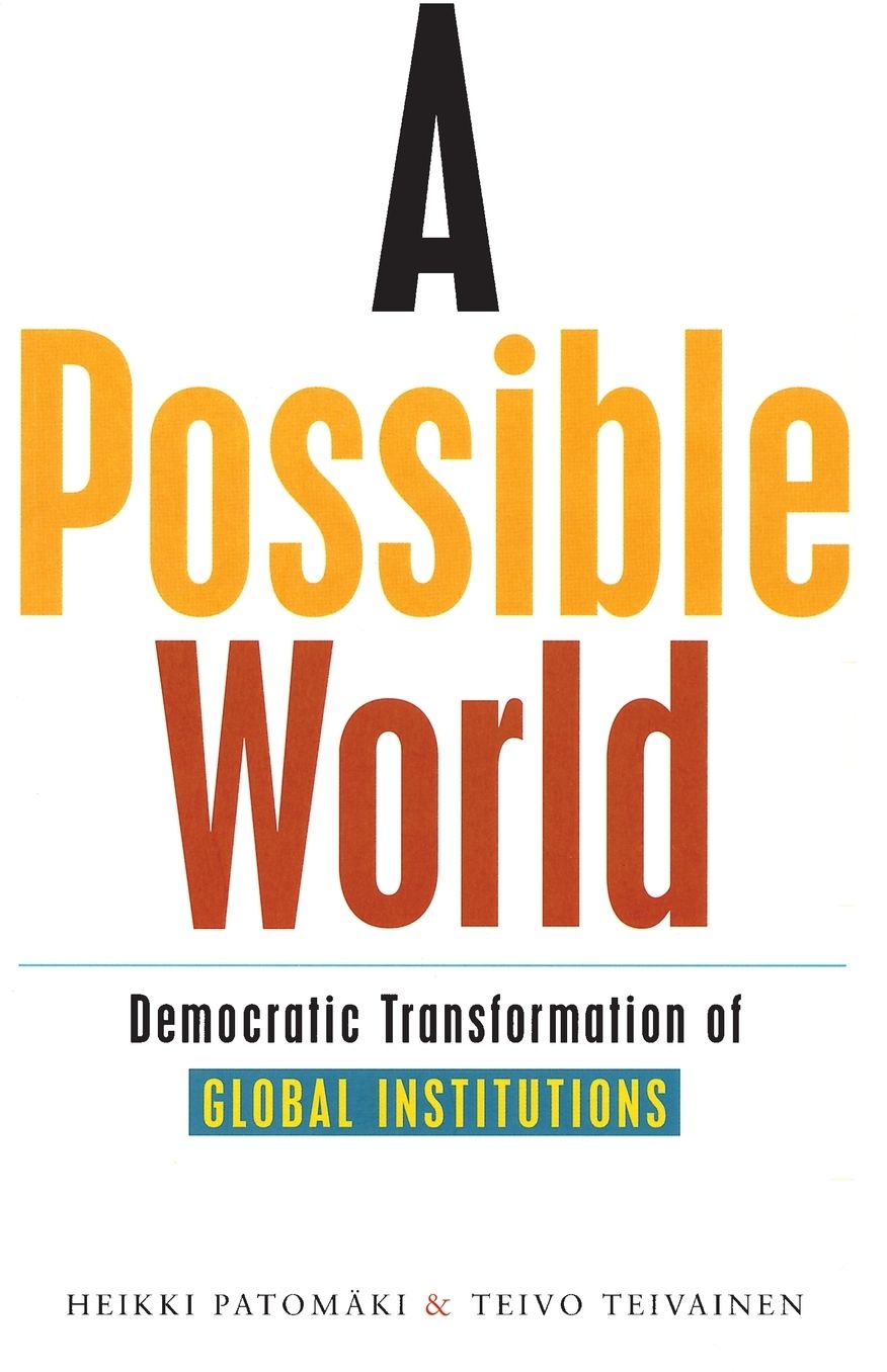 Possible World: Democratic Transformation of Global Institutions