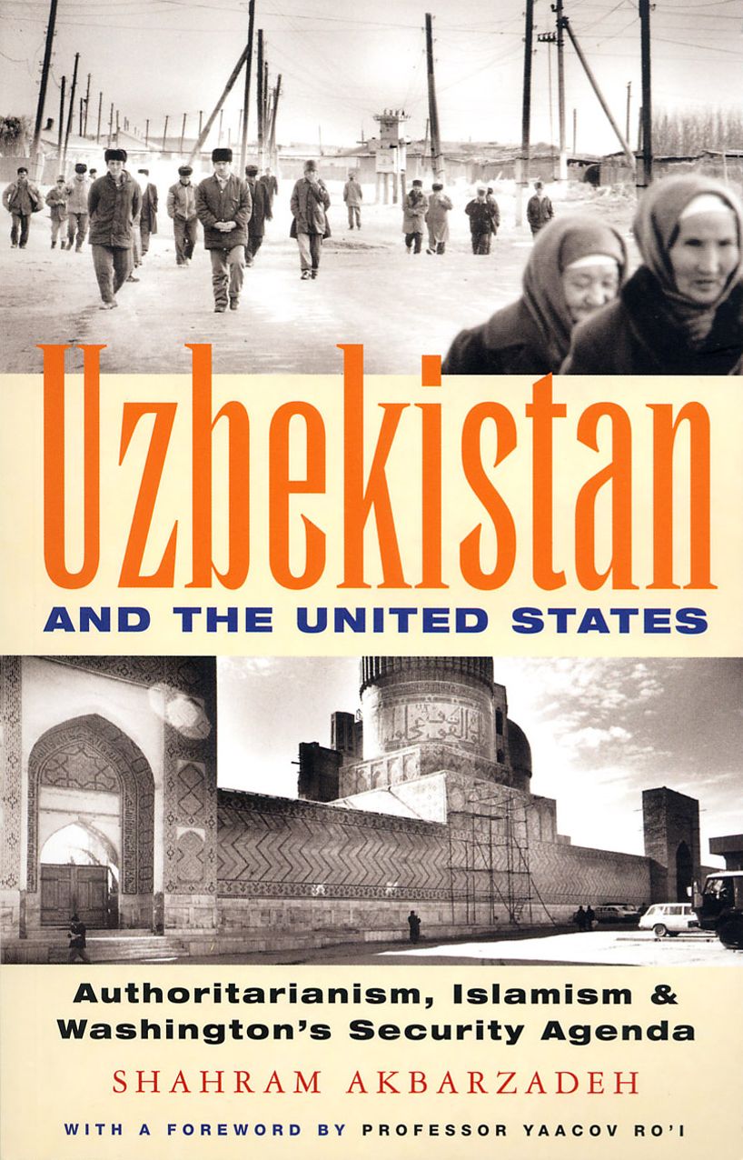 Uzbekistan and the United States: Authoritarianism, Islamism and Washington's New Security Agenda