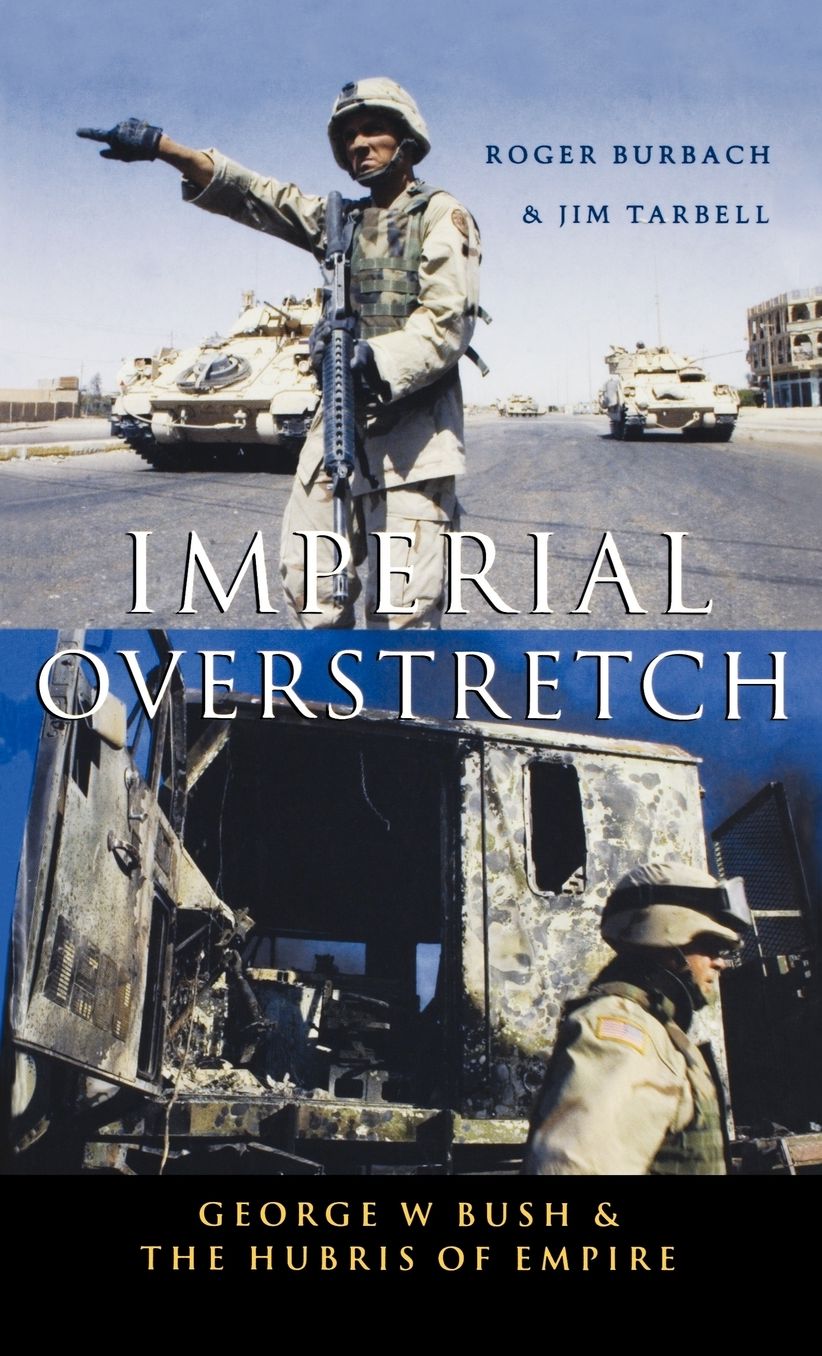 Imperial Overstretch: George W. Bush and the Hubris of Empire