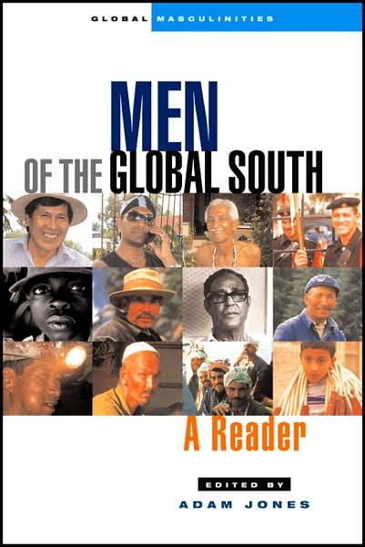 Men of the Global South: A Reader (Global Masculinities Series)