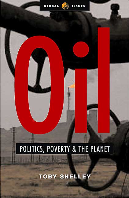 Oil: Politics, Poverty and the Planet (Global Issues Series)