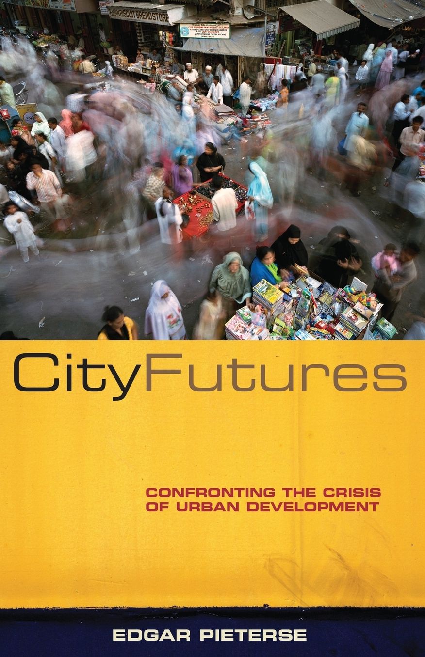 City Futures: Confronting the Crisis of Urban Development