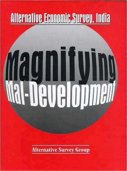 Magnifying Mal-Development: Alternative Economic Survey, India