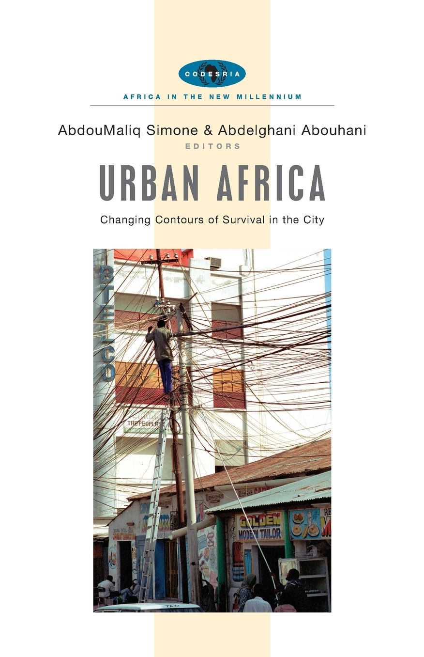 Urban Africa: Changing Contours of Survival in the City (Africa in the New Millennium Series)