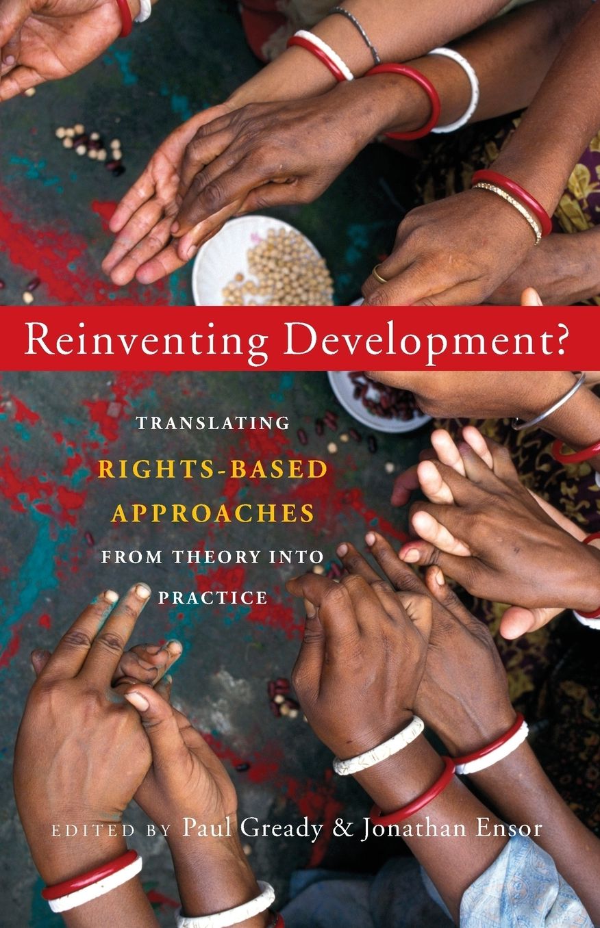Reinventing Development?: Translating Rights-Based Approaches from Theory into Practice