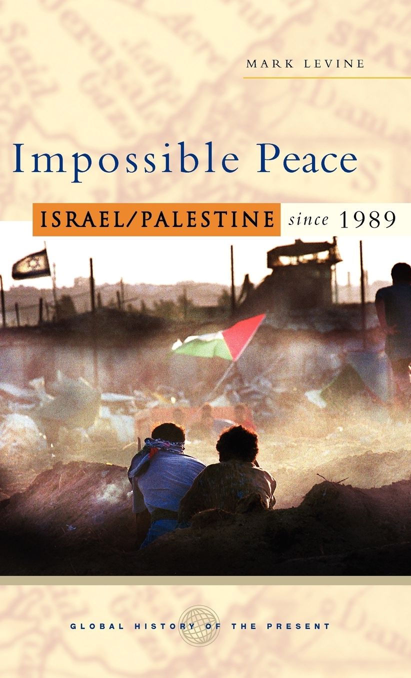 Impossible Peace: Israel/Palestine since 1989