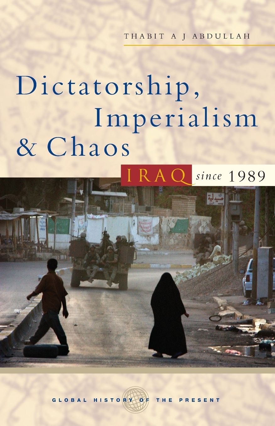 Dictatorship, Imperialism and Chaos: Iraq Since 1989
