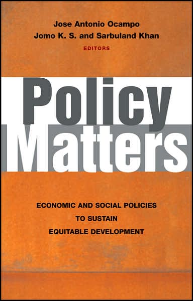 Policy Matters: Economic and Social Policies to Sustain Equitable Development