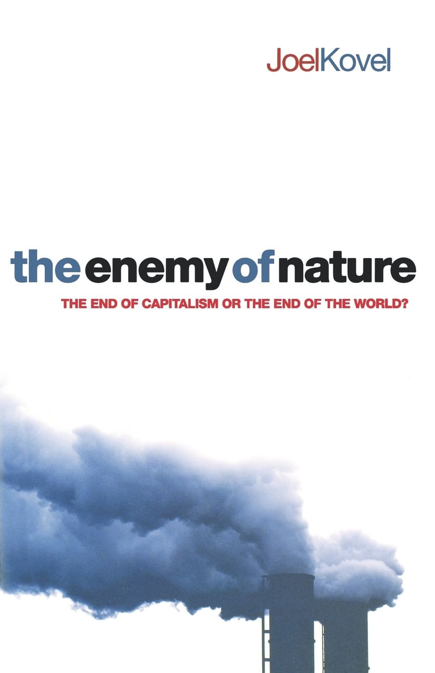 Enemy of Nature: The End of Capitalism or the End of the World?