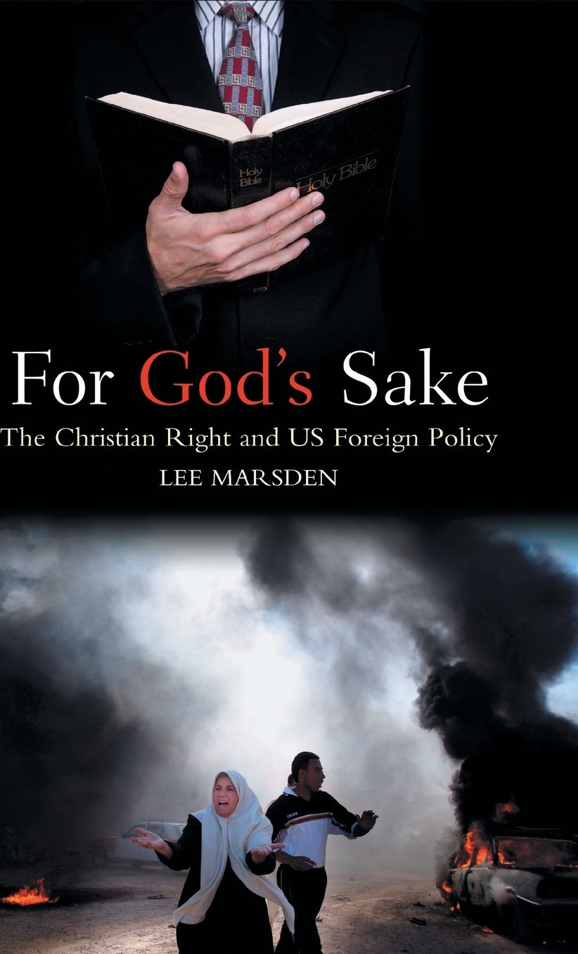 For God's Sake: The Christian Right and US Foreign Policy