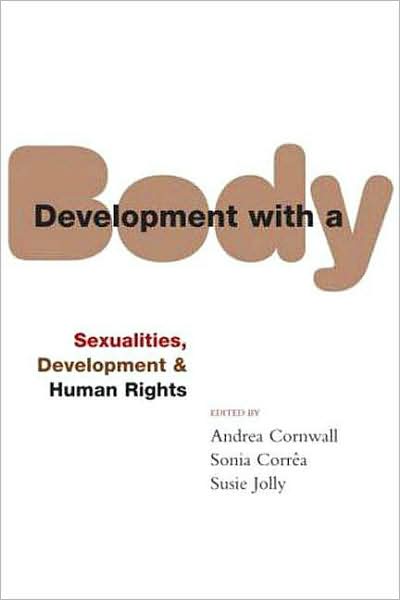Development with a Body: Sexualities, Development and Human Rights