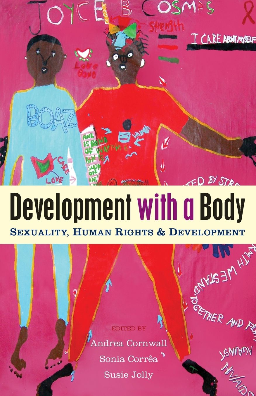 Development with a Body: Sexualities, Development and Human Rights
