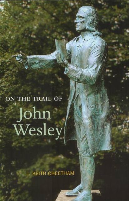 On the Trail of John Wesley