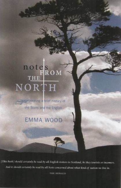 Notes from the North: Incorporating a Brief History of the Scots and the English