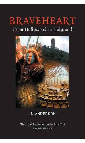 Braveheart: From Hollywood to Hollyrood
