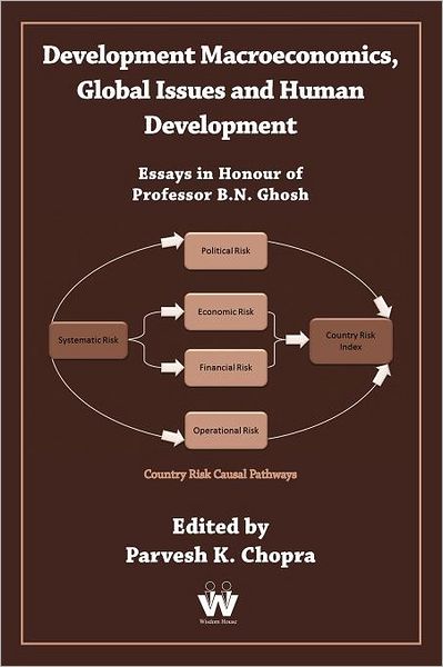 DEVELOPMENT MACROECONOMICS, GLOBAL ISSUES AND HUMAN DEVELOPMENT: ESSAYS IN HONOUR OF PROFESSOR B.N. GHOSH.