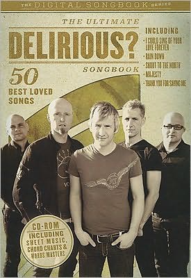The Ulitmate Delirious? Songbook: 50 Best Loved Songs