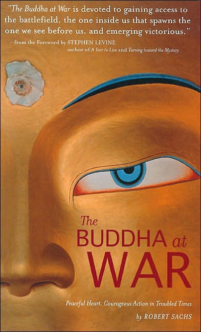 Buddha at War: Peaceful Heart, Courageous Action in Troubled Times