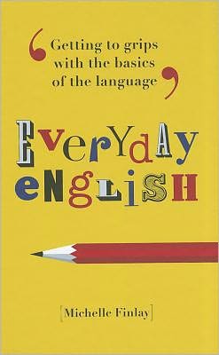 Everyday English: Getting to Grips With the Basics of the Language
