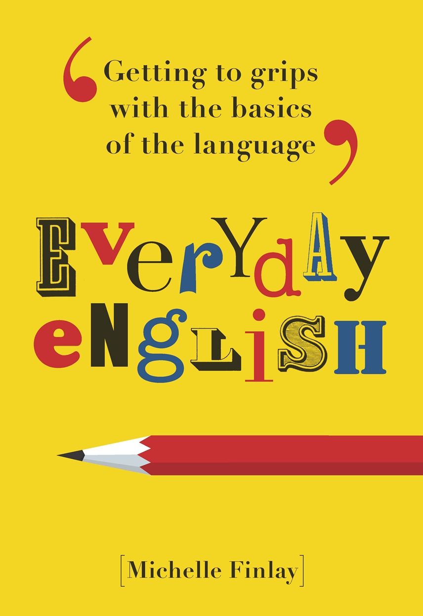 Everyday English for Grown-ups: Getting to grips with the basics