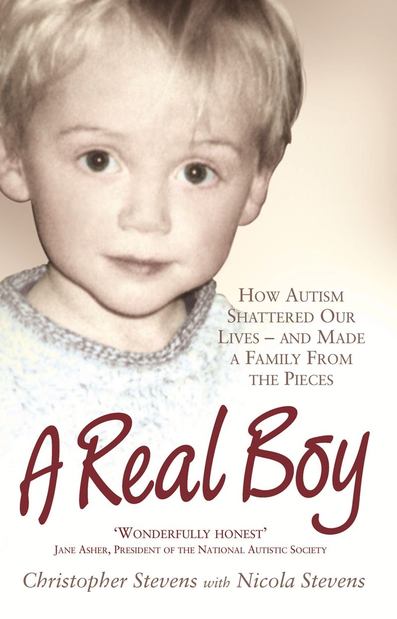 A Real Boy: How Autism Shattered Our Lives - and Made a Family From the Pieces