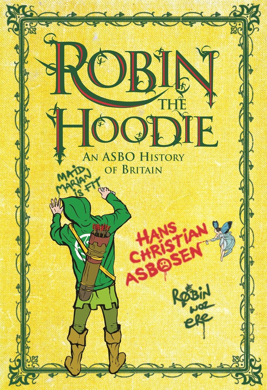 Robin the Hoodie: An ASBO History of Britain