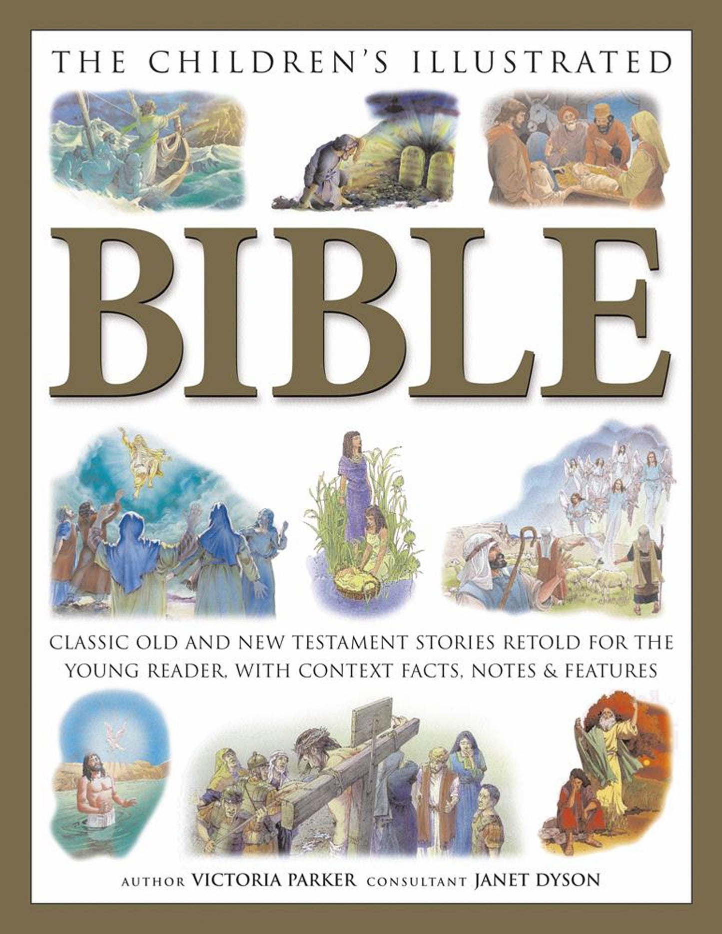 The Children's Illustrated Bible: Classic Old and New Testament stories retold for the young reader, with context facts, notes and features