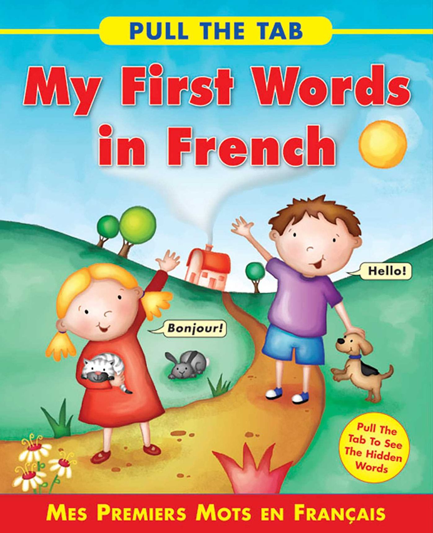 Pull the Tab: My First Words in French: Mes Premiers Mots en Francais - Pull the Tab To See the Hidden Words!