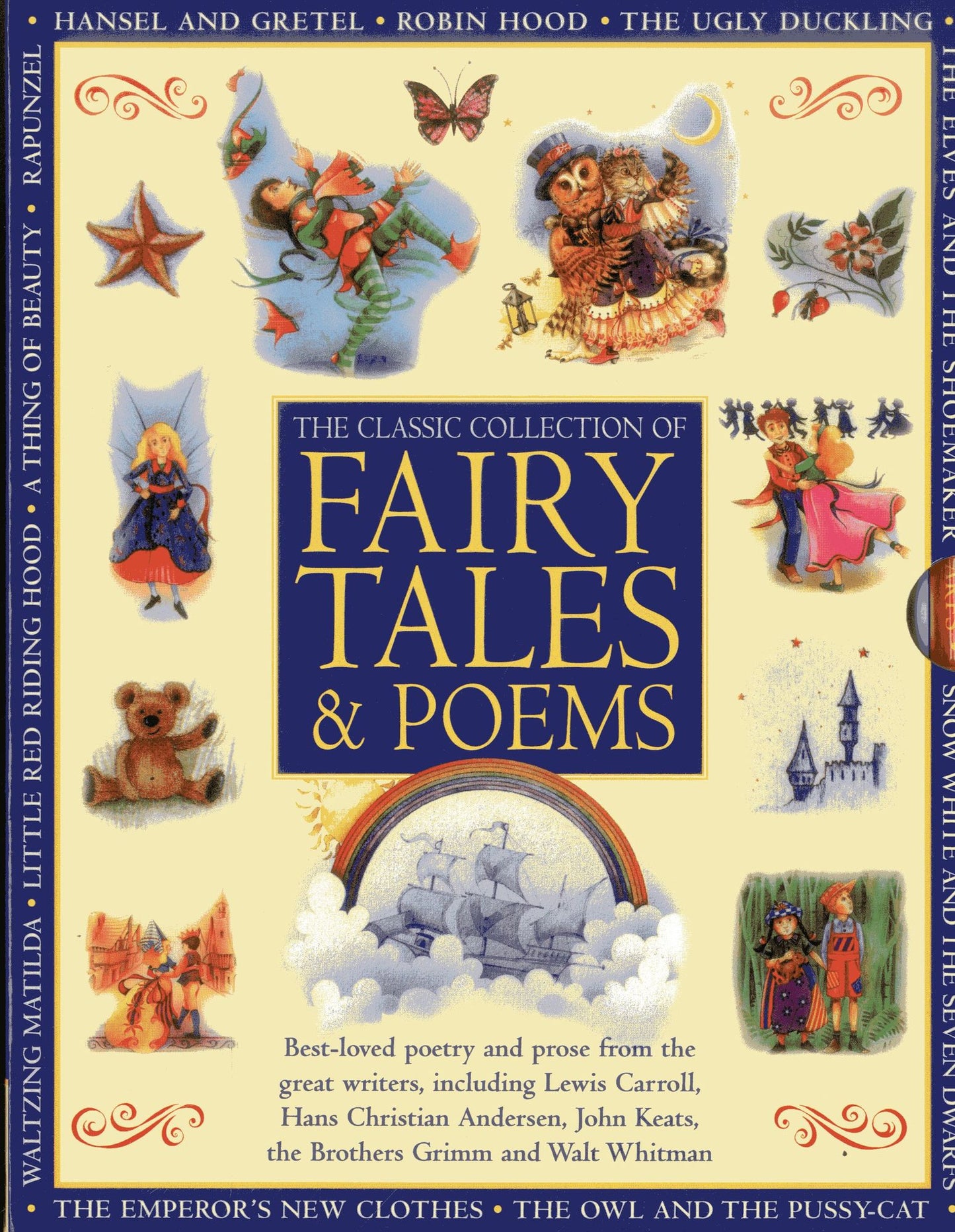 Classic Collection of Fairy Tales & Poems: Best-loved poetry and prose from the great writers, including Hans Christian Andersen, John Keats, Lewis Carroll, the Brothers Grimm and Walt Whitman