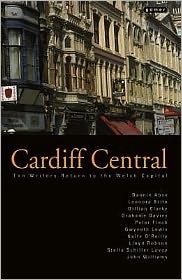 Cardiff Central: 10 Writers Return to Cardiff