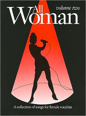 All Woman, Volume Two: A Collection of Songs for Female Vocalists