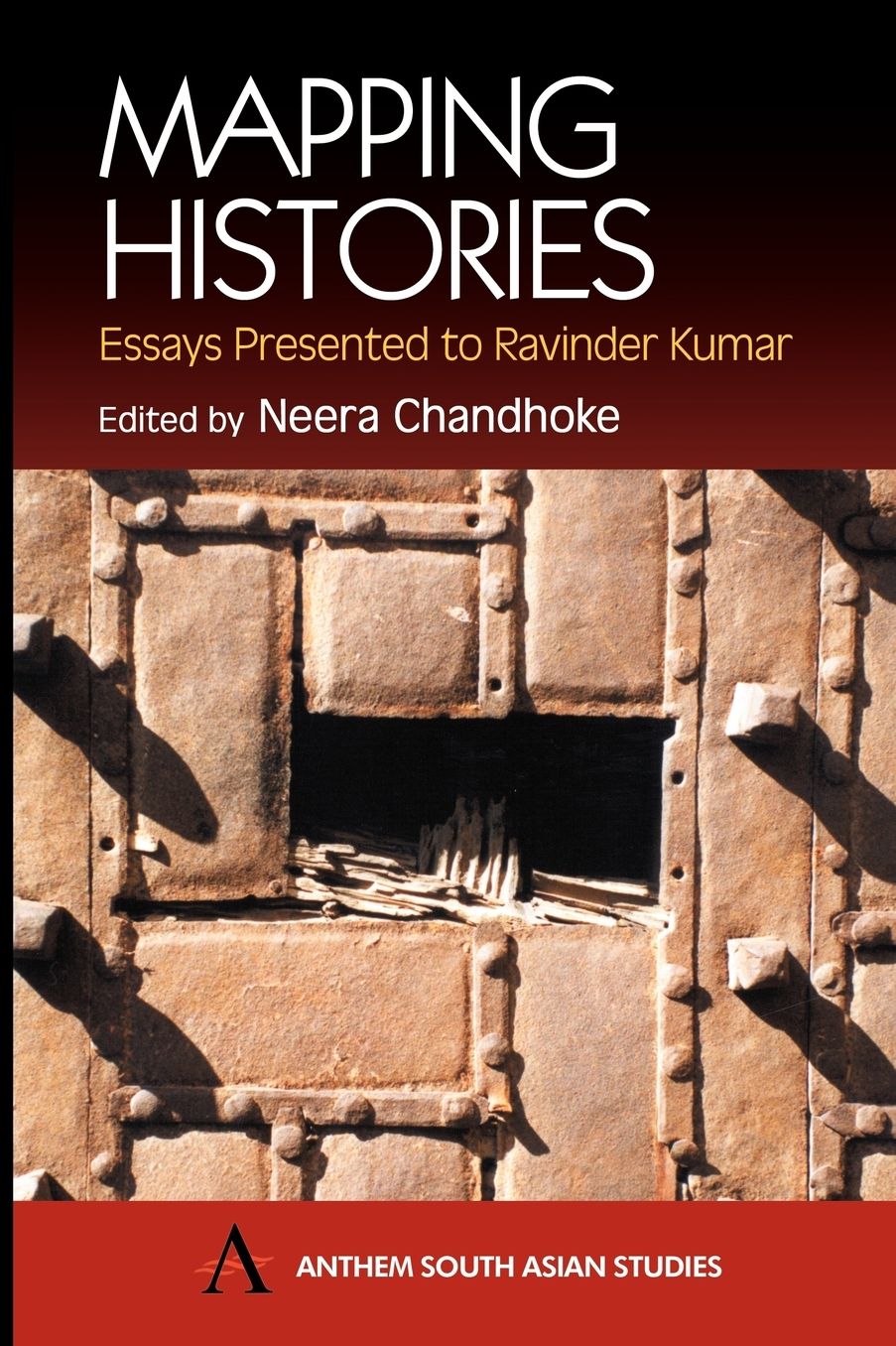 Mapping Histories: Essays Presented to Ravinder Kumar