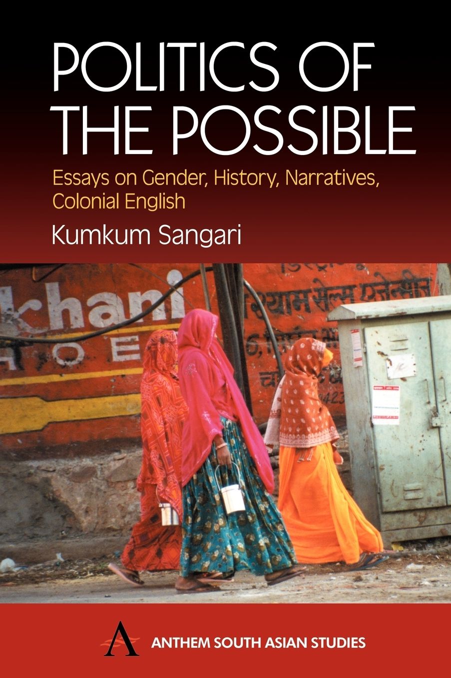 Politics of the Possible: Essays on Gender, History, Narratives, Colonial English