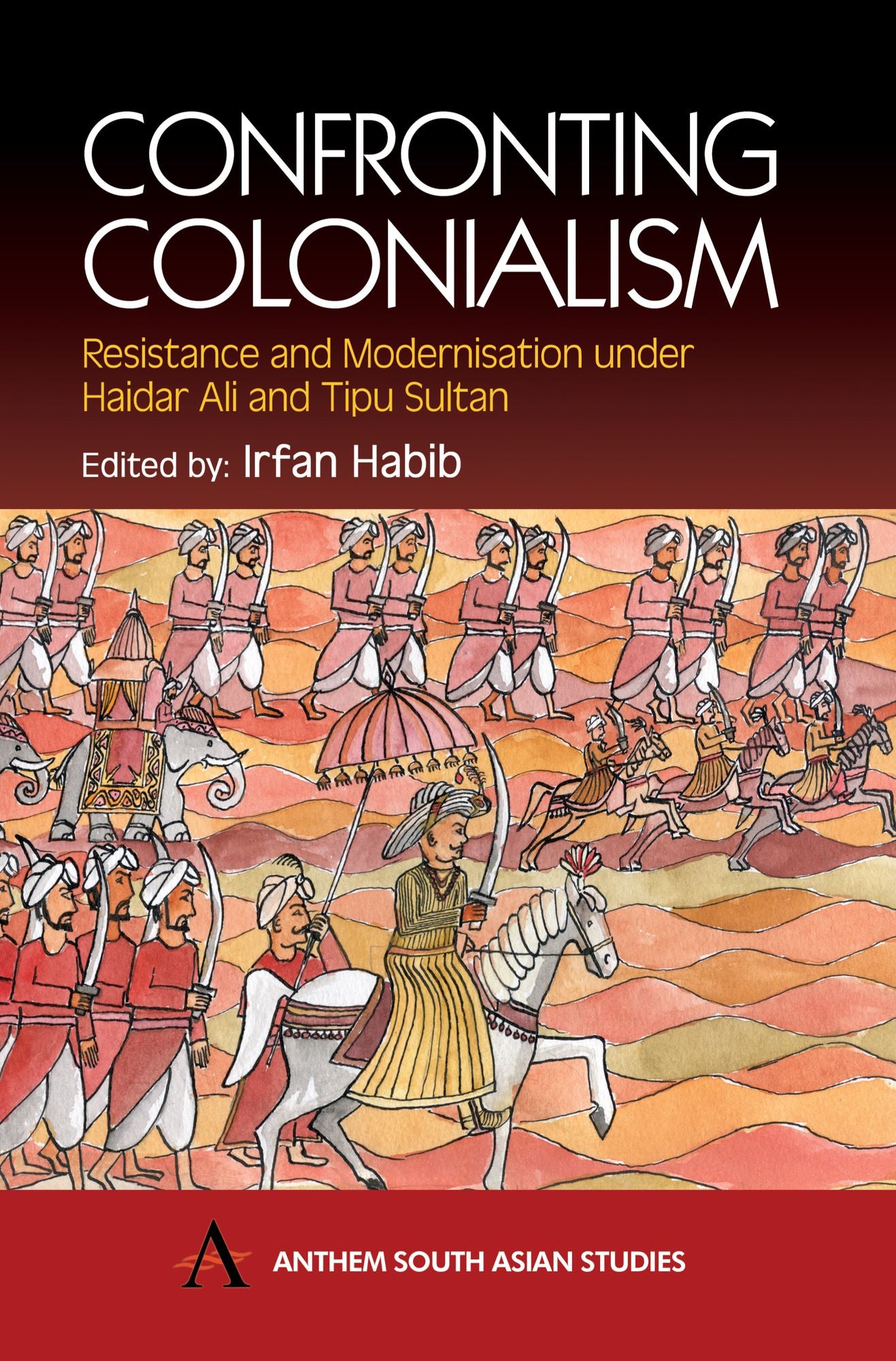 Confronting Colonialism: Resistance and Modernization under Haidar Ali and Tipu Sultan