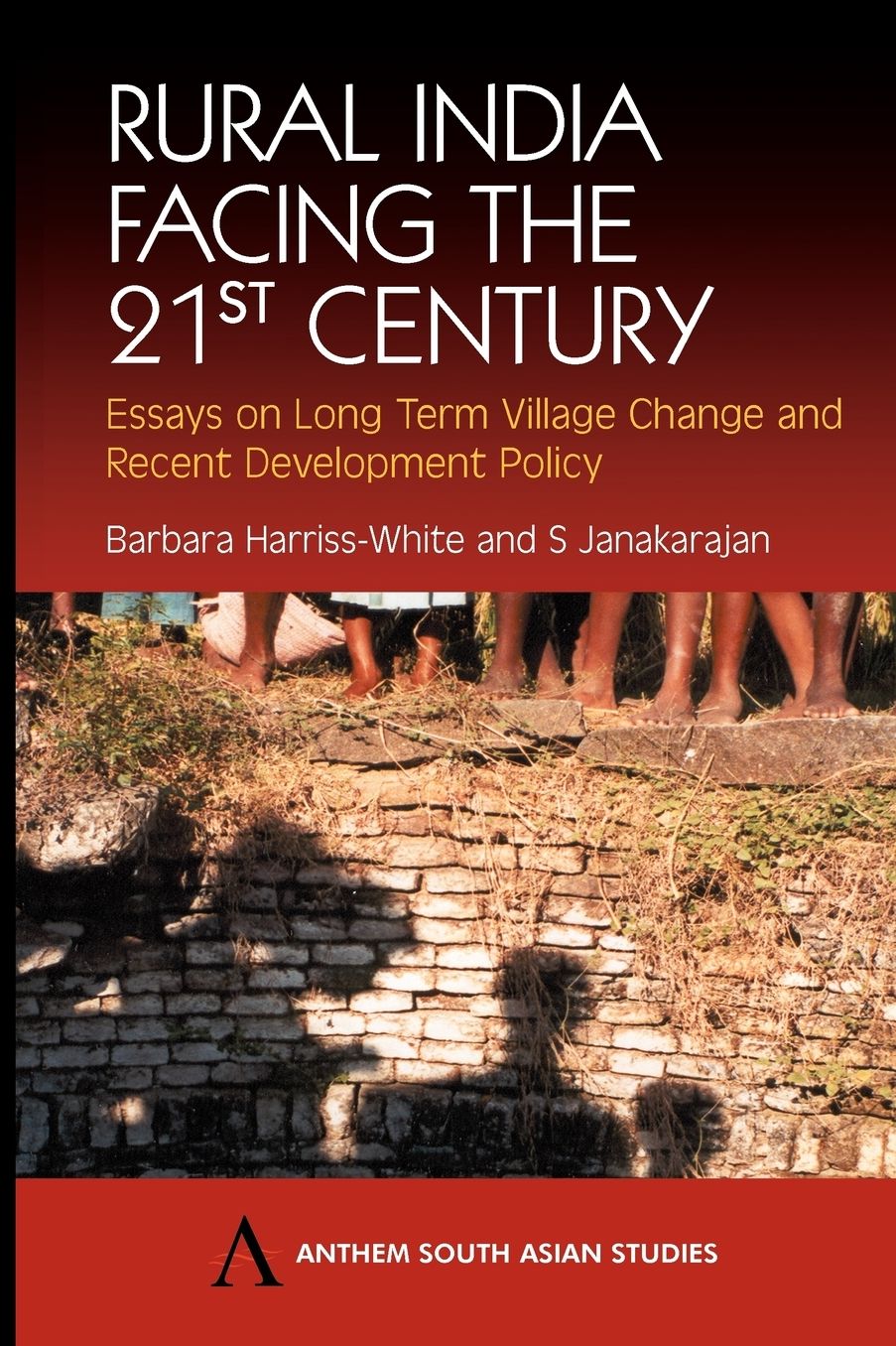 Rural India Facing the 21st Century: Essays on Long Term Village Change and Recent Development Policy