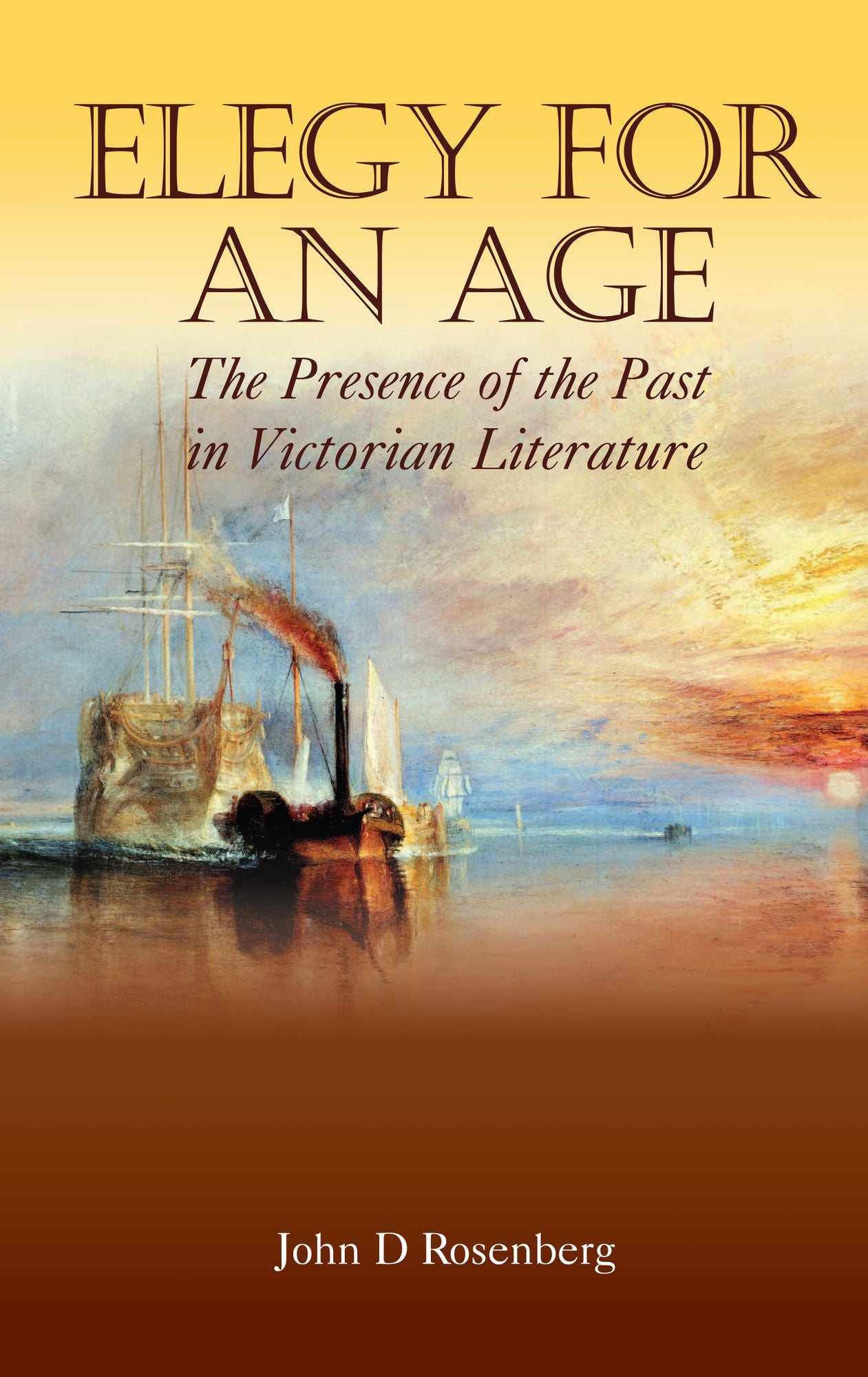 Elegy for an Age: The Presence of the Past in Victorian Literature