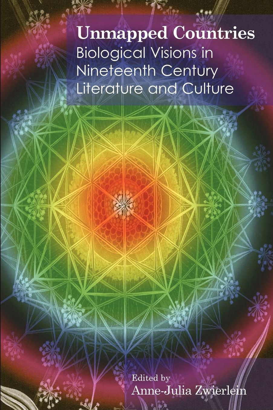 Unmapped Countries: Biological Visions in Nineteenth Century Literature and Culture