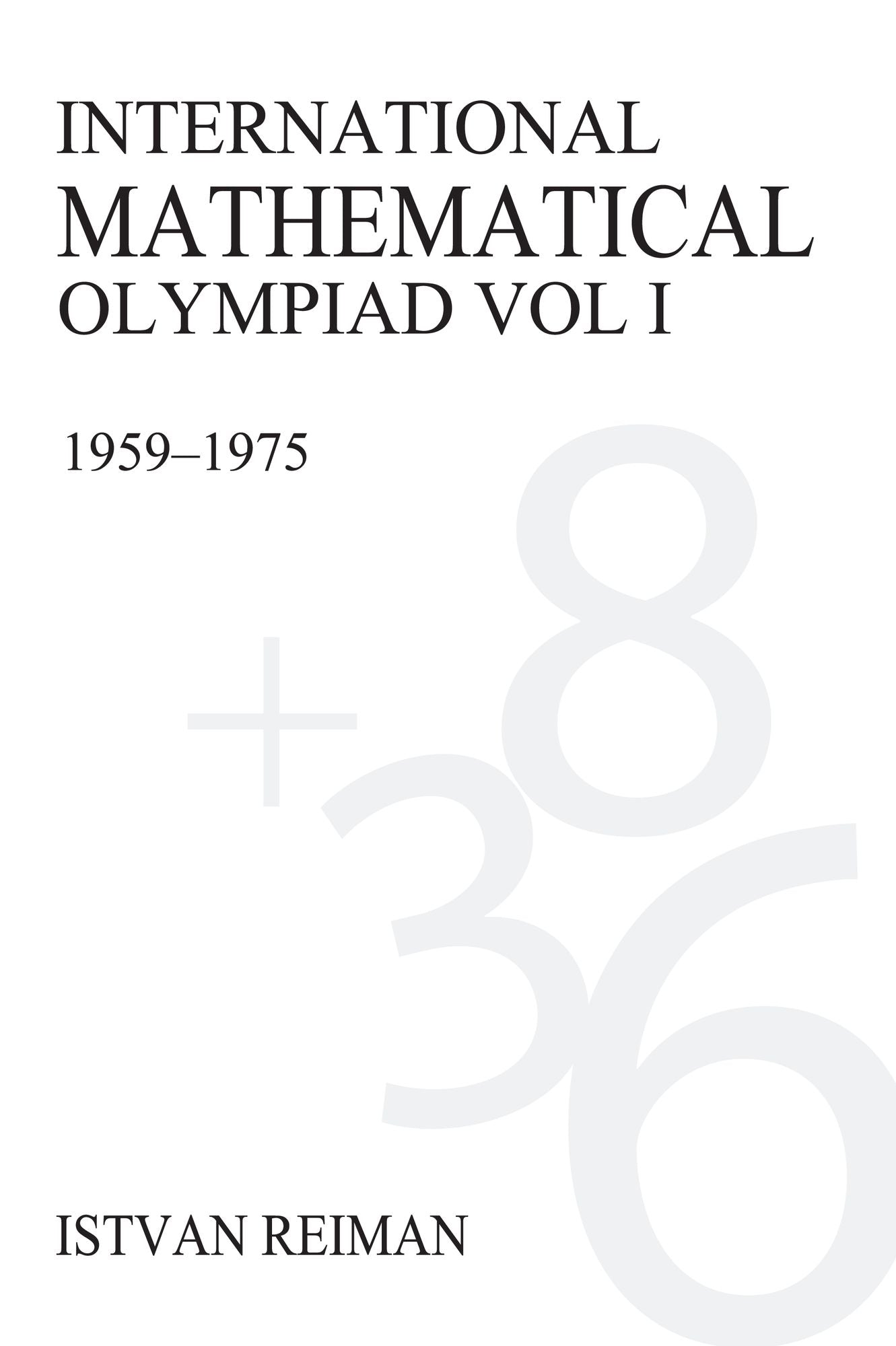 International Mathematical Olympiad Volume 1: 1959?1975