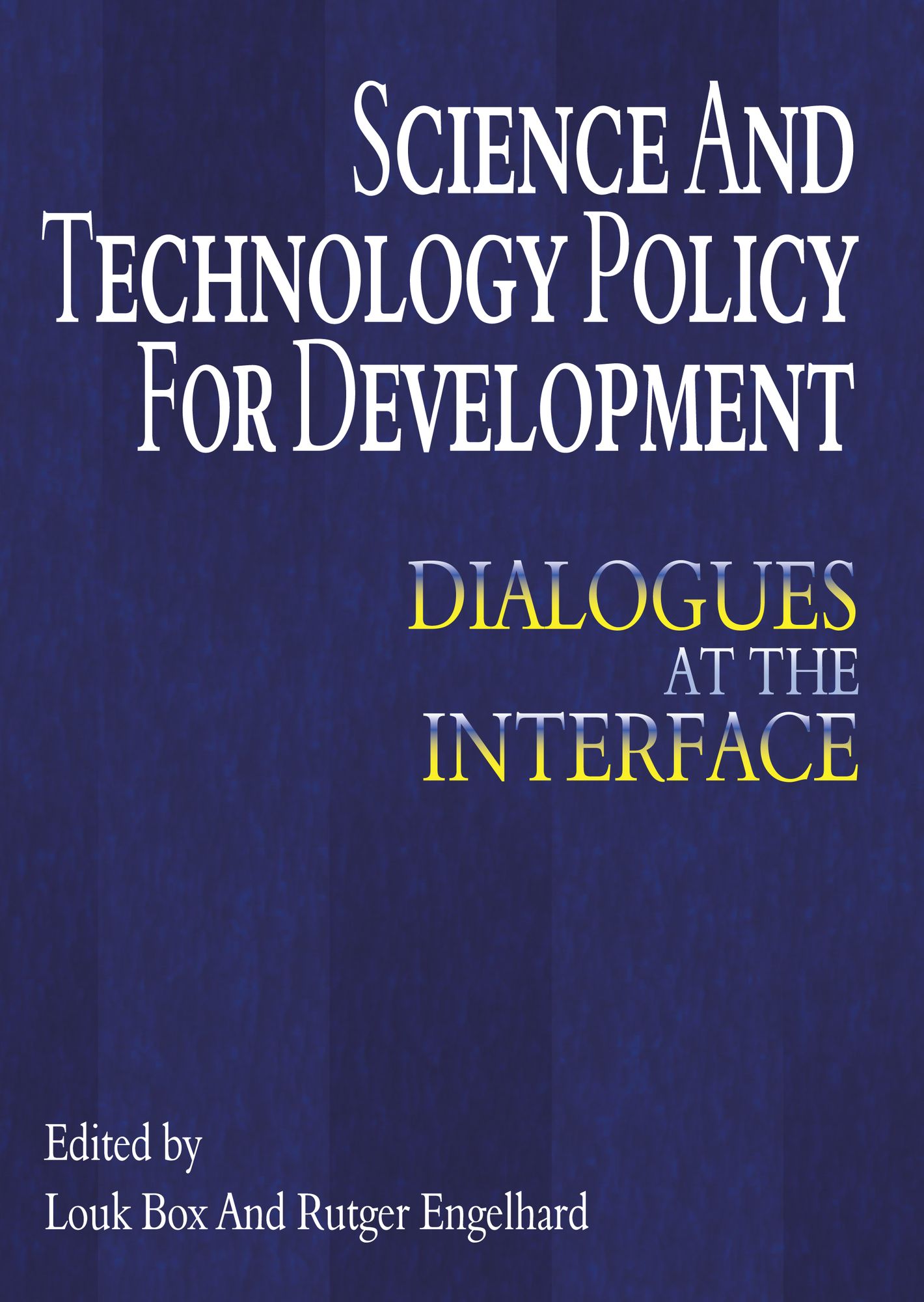 Science and Technology Policy for Development: Dialogues at the Interface